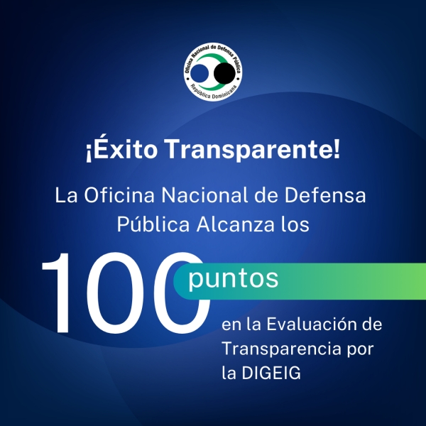La Oficina Nacional de Defensa Pública Alcanza Calificación de 100 puntos en Evaluación de Ética e Integridad Gubernamental.